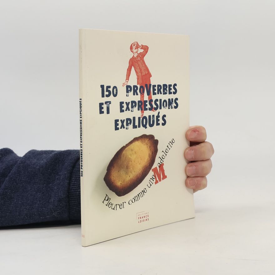 Sylvie H. Brunet 150 proverbes et expressions expliqués