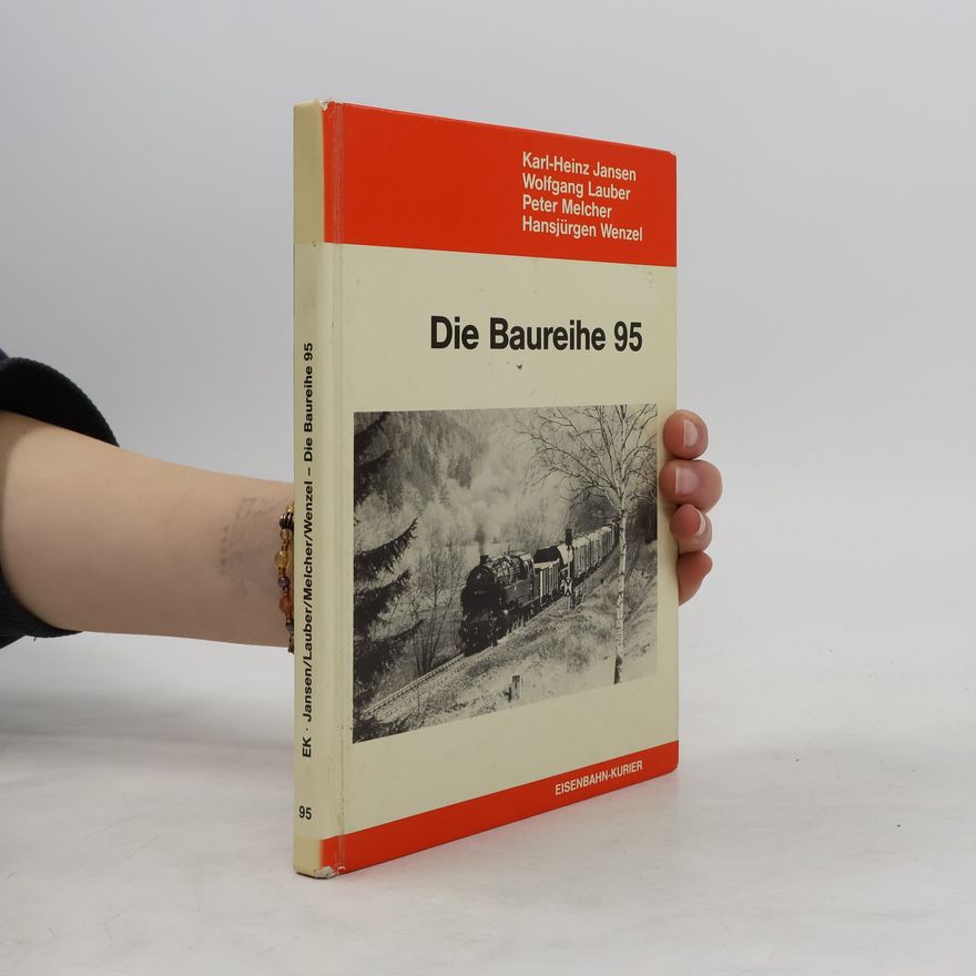 Karl-Heinz Jansen Die Baureihe 95 [zweiundneunzig]