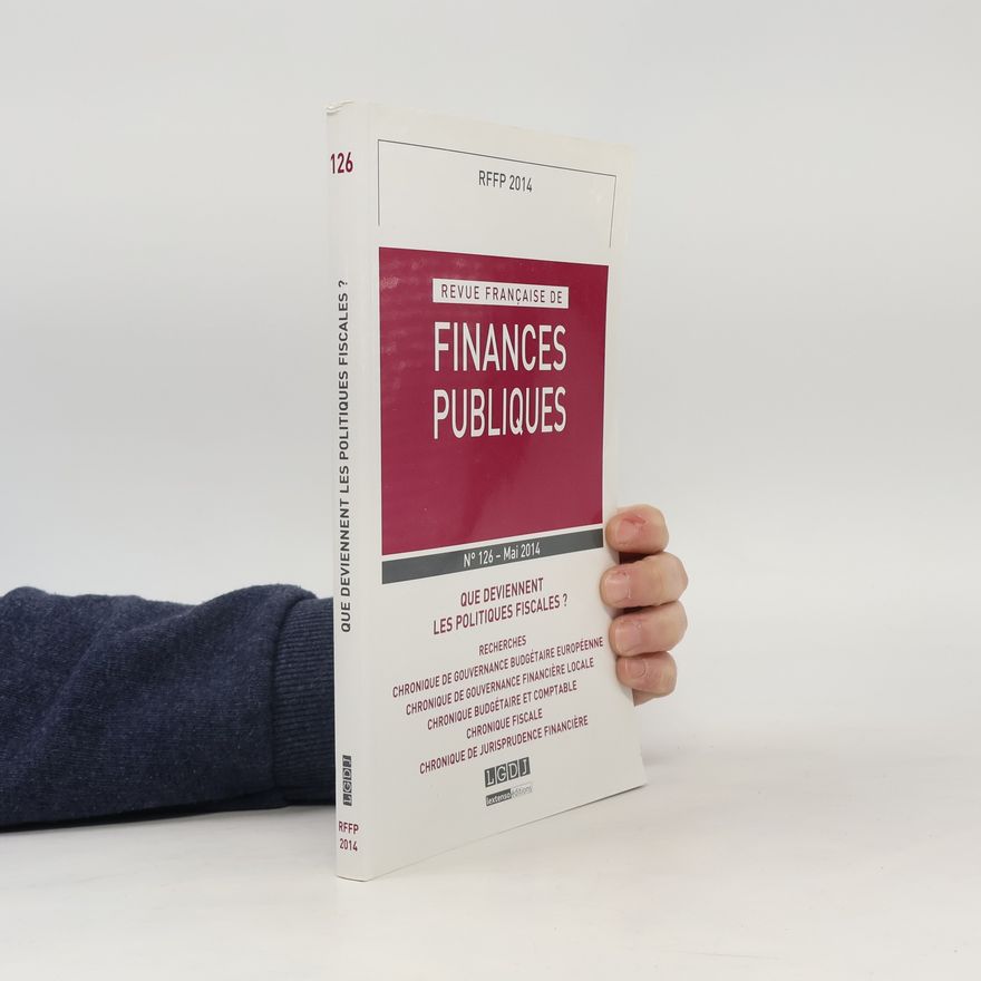 Michel Bouvier Revue française de finances publiques - 126: Que deviennent les politiques fiscales ?