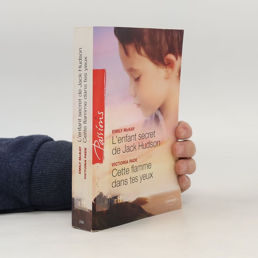 Victoria Pade L'enfant secret de Jack Hudson ; Cette flamme dans tes yeux