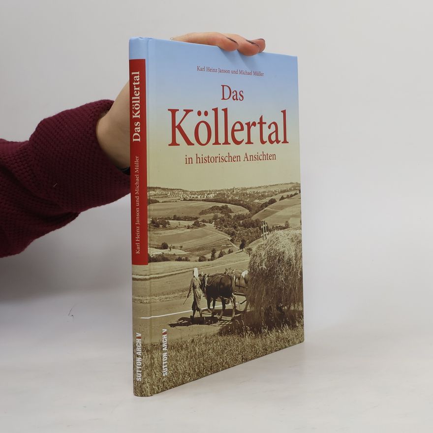 Karl Heinz Janson Sutton Archiv - 5: Das Köllertal in historischen Ansichten