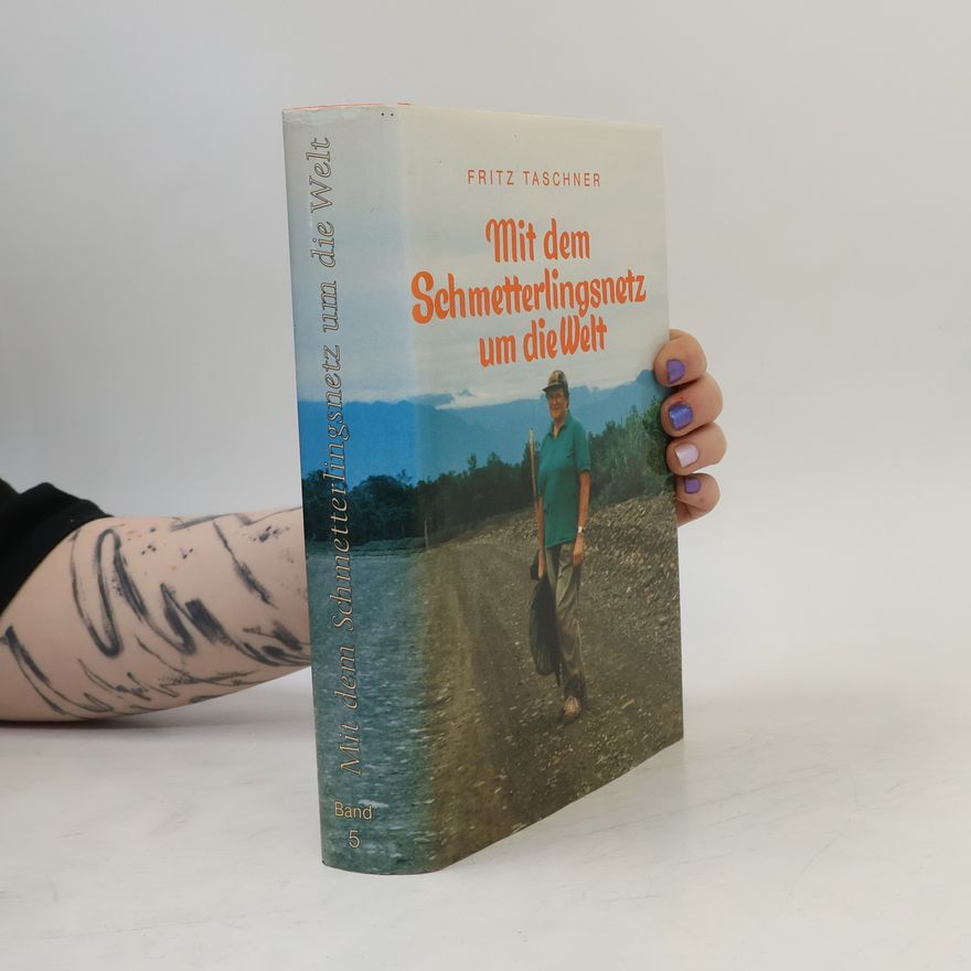 Fritz Taschner Mit dem Schmetterlingsnetz um die Welt 5