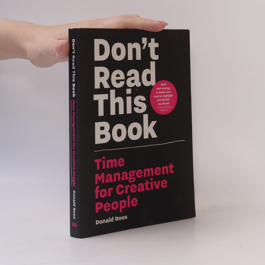 Donald Roos Don't Read this Book. Time Managment for Creative People
