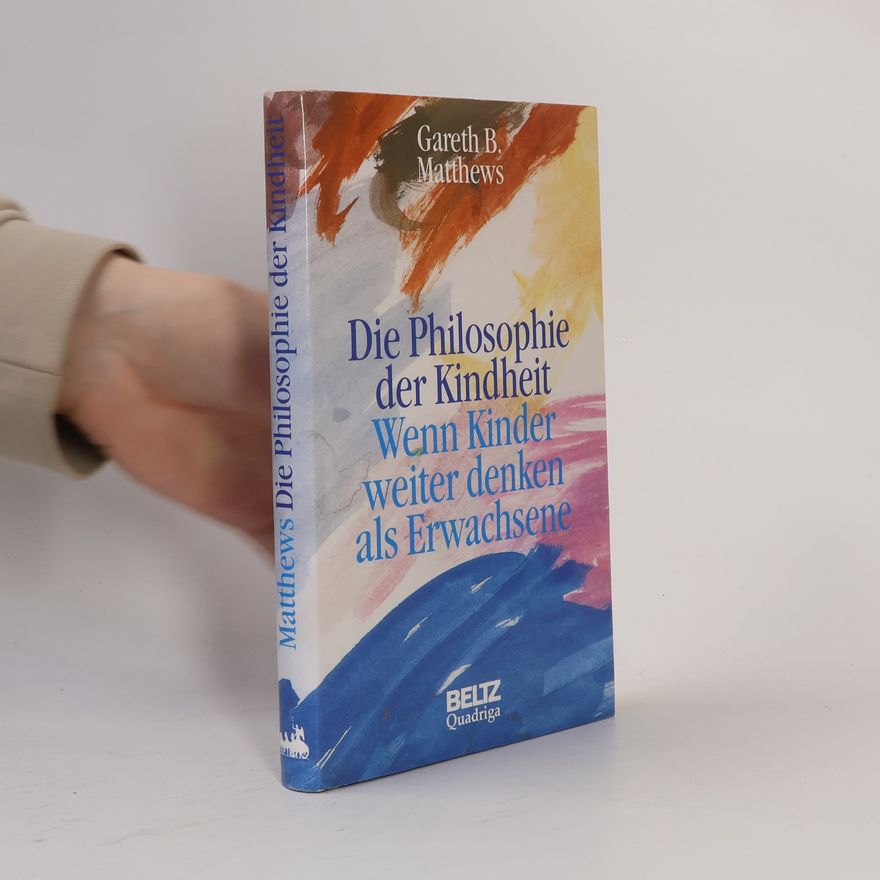Gareth B. Matthews Die Philosophie der Kindheit