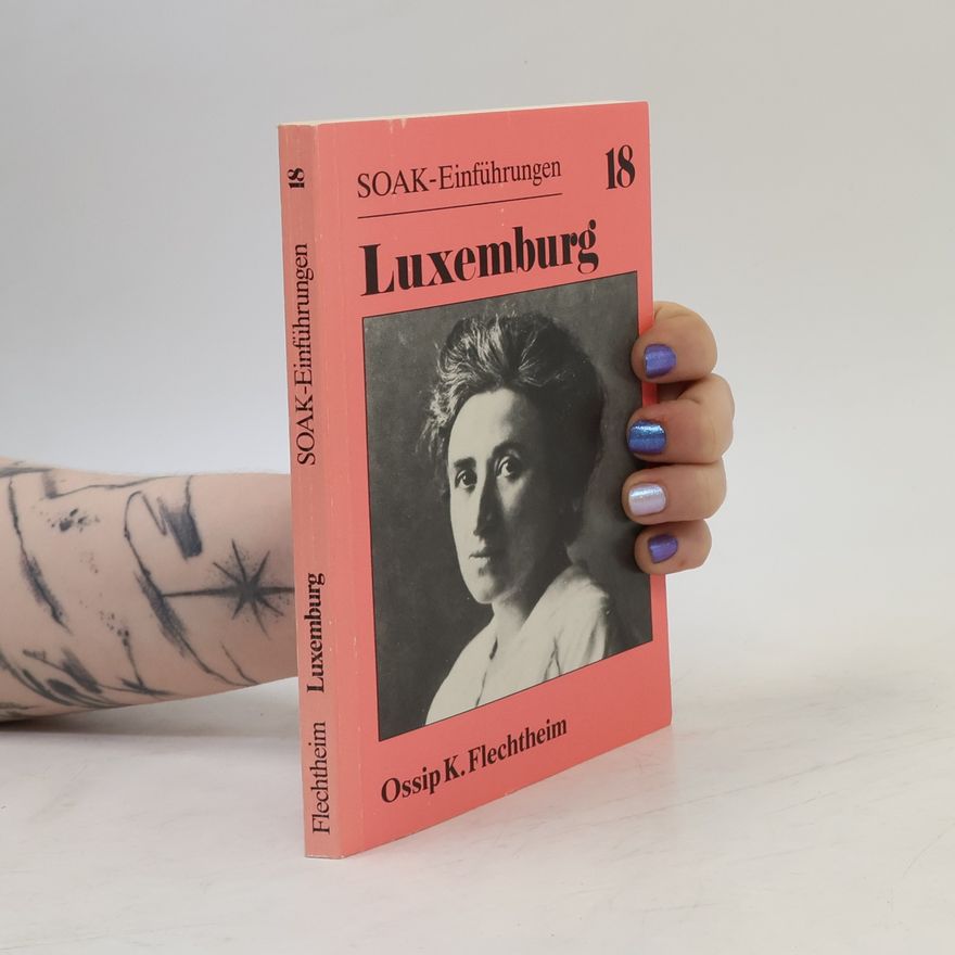 Ossip K. Flechtheim Rosa Luxemburg zur Einführung