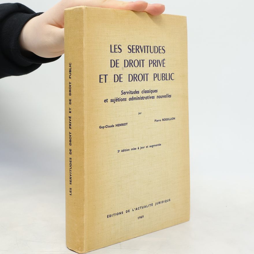 Guy Claude Henriot Les servitudes de droit privé et de droit public