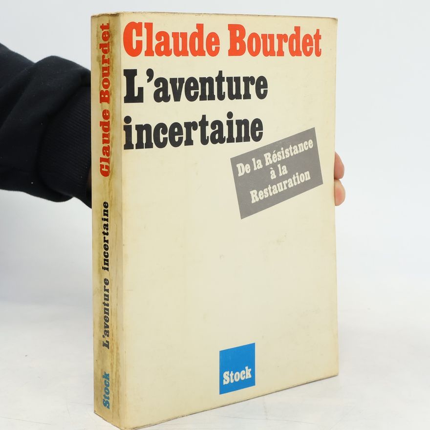 Claude Bourdet Les Grands sujets: L'aventure incertaine