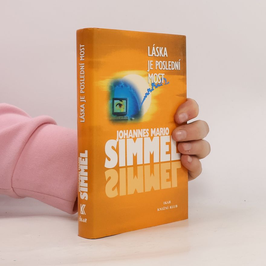 Johannes Mario Simmel Láska je poslední most