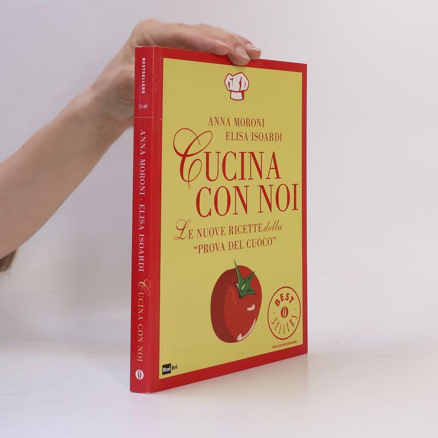 Elisa Isoardi Oscar Bestsellers - 2149: Cucina con noi. Le nuove ricette della "Prova del cuoco"