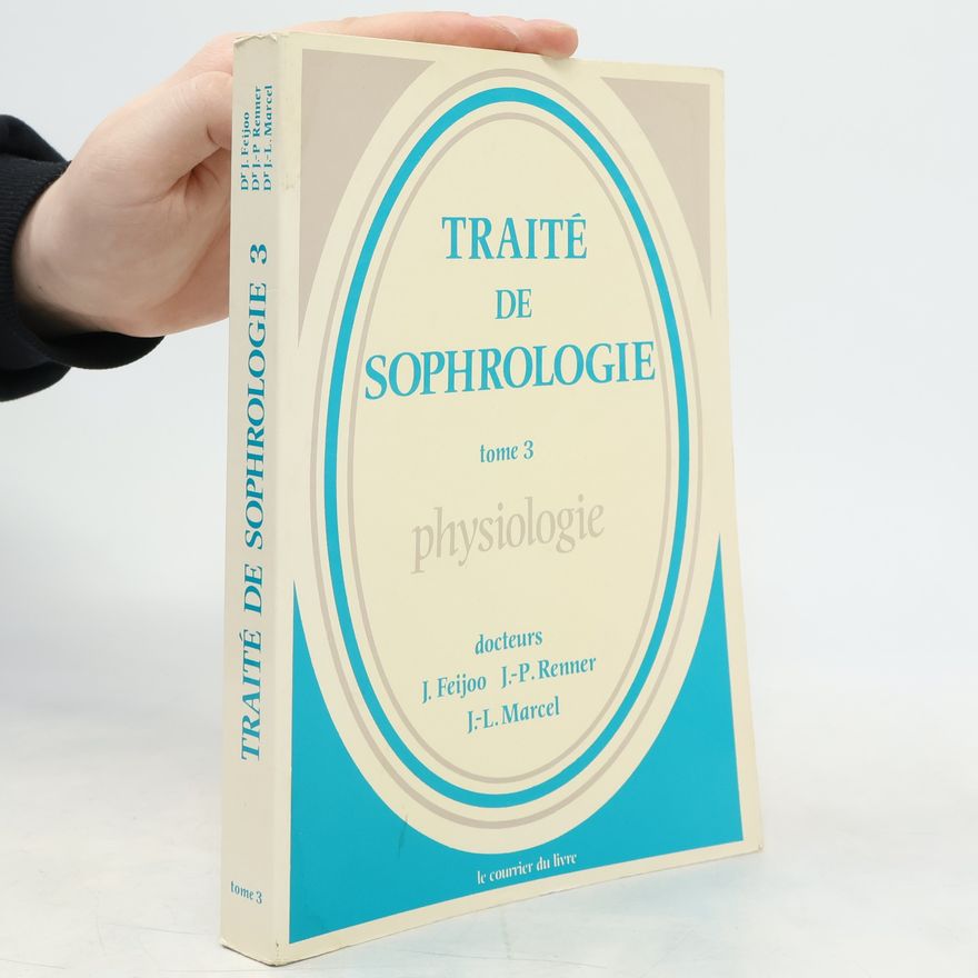 Jean-Louis Marcel Traité de sophrologie tome 3. Physiologie
