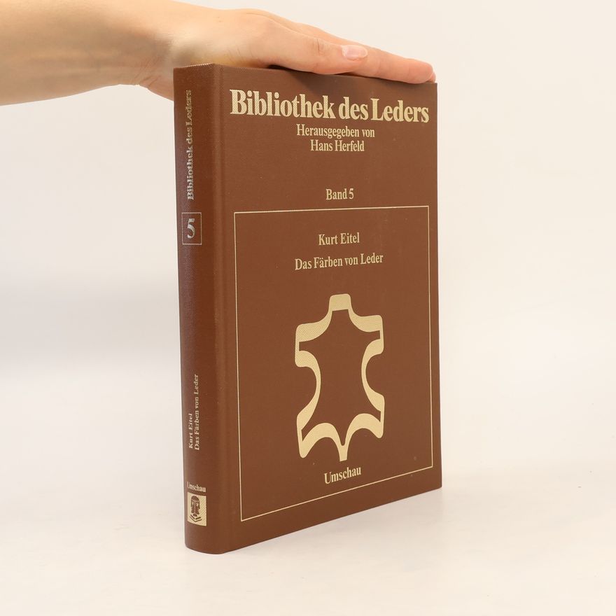 Kurt Eitel Das Färben von Leder