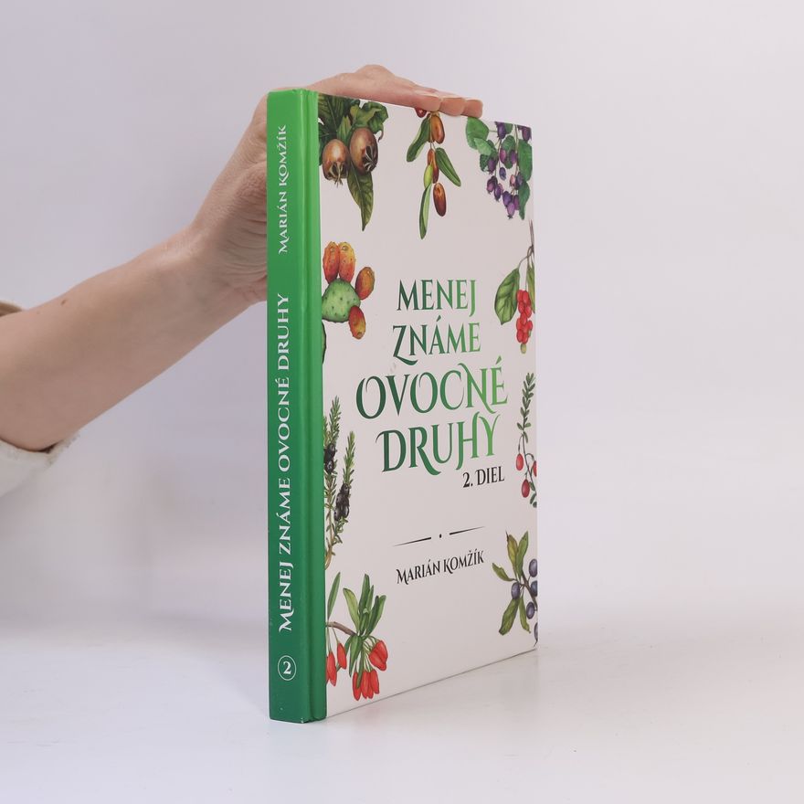 Marián Komžík Menej známe ovocné druhy II.diel