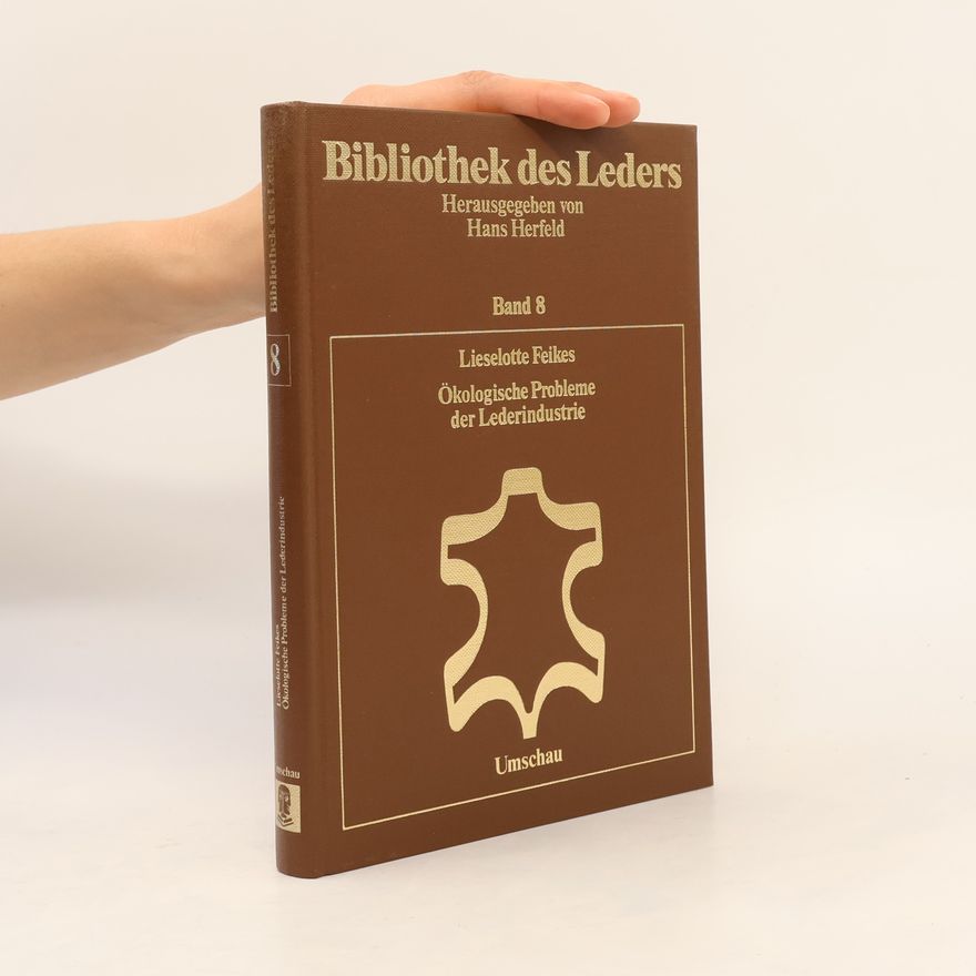 Lieselotte Feikes Bibliothek des Leders - 8: Ökologische Probleme der Lederindustrie