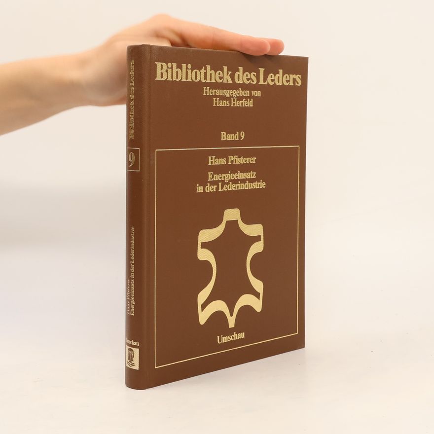 Hans Pfisterer Bibliothek des Leders - 9: Energieeinsatz in der Lederindustrie