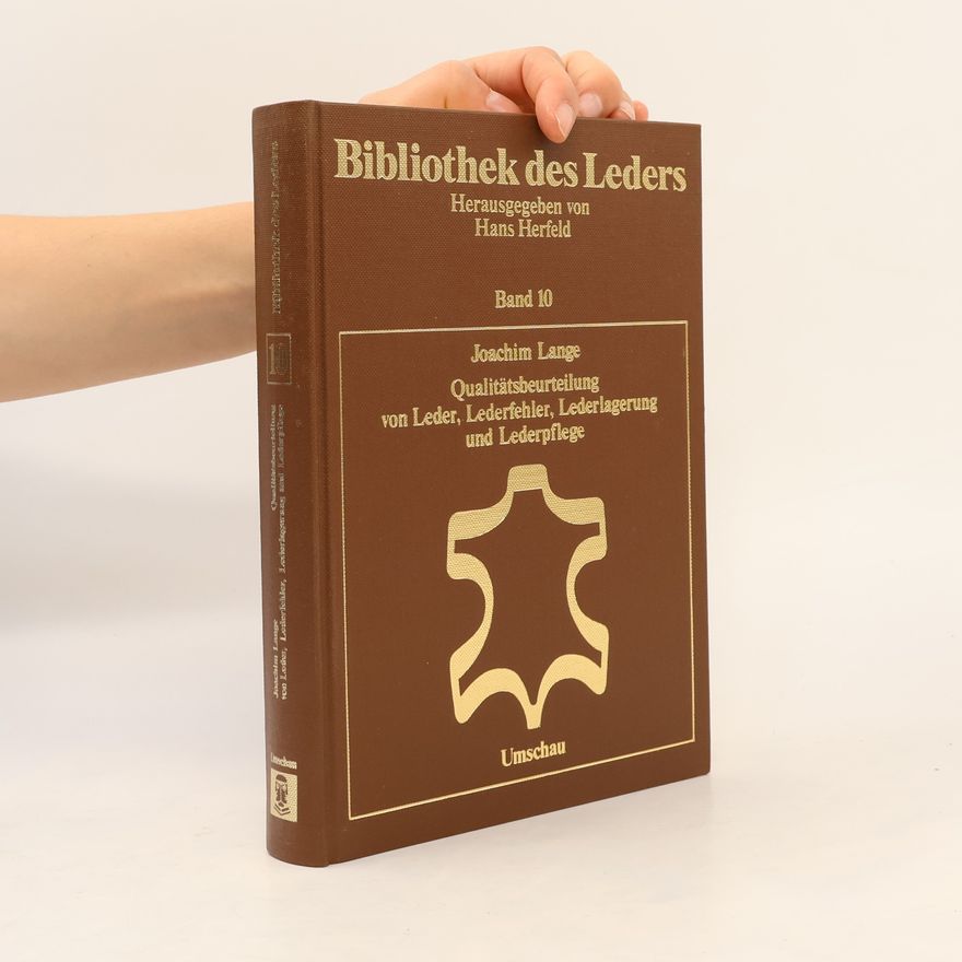 Joachim Lange Qualitätsbeurteilung von Leder, Lederfehler, -lagerung und -pflege