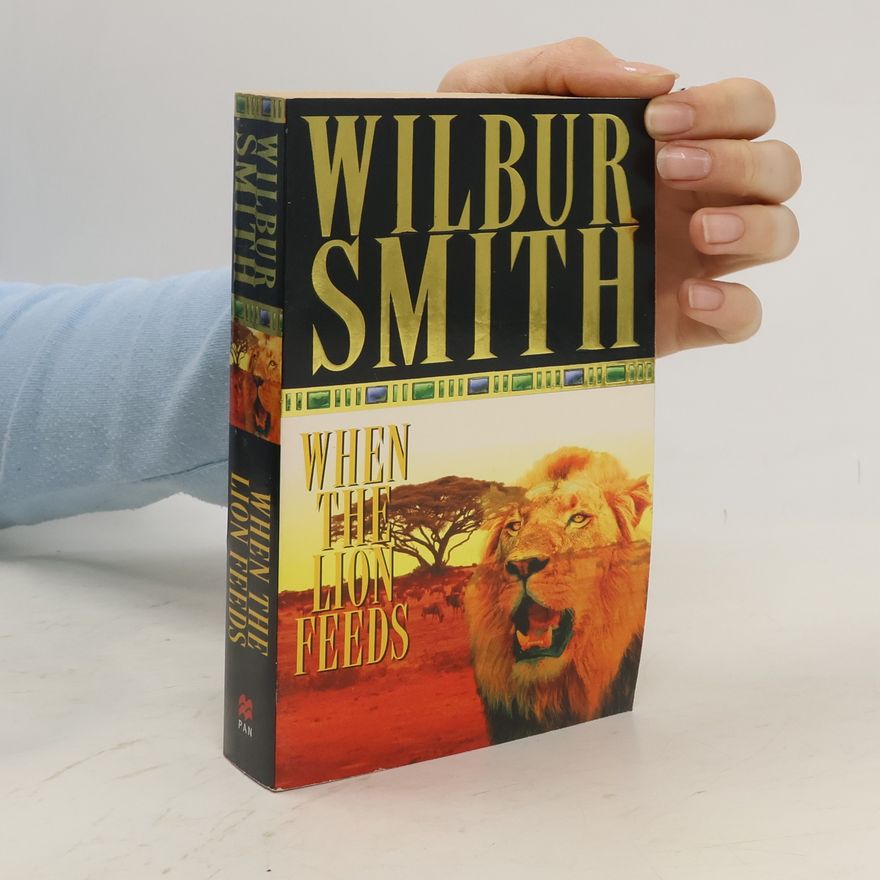 Wilbur Smith When the lion feeds