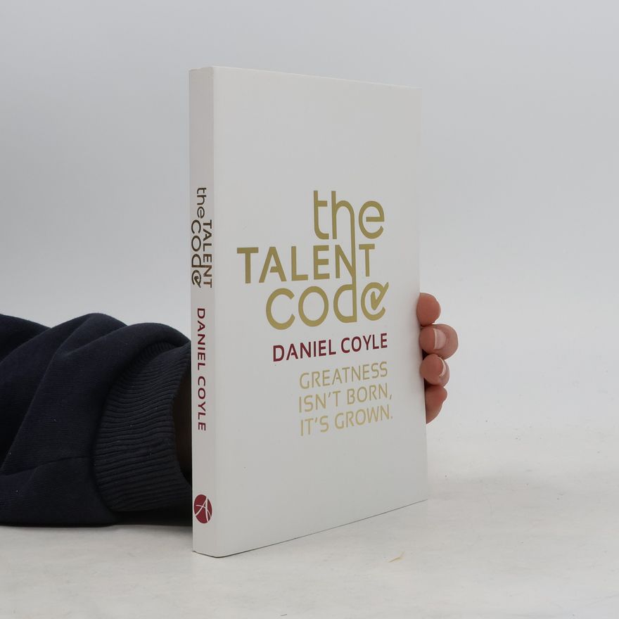 Daniel Coyle The talent code