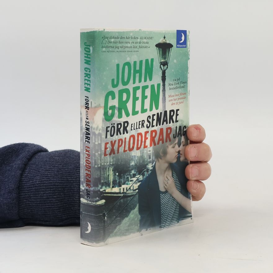 John Green Förr eller senare exploderar jag