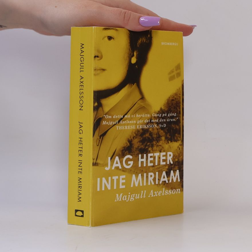Majgull Axelsson Jag heter inte Miriam