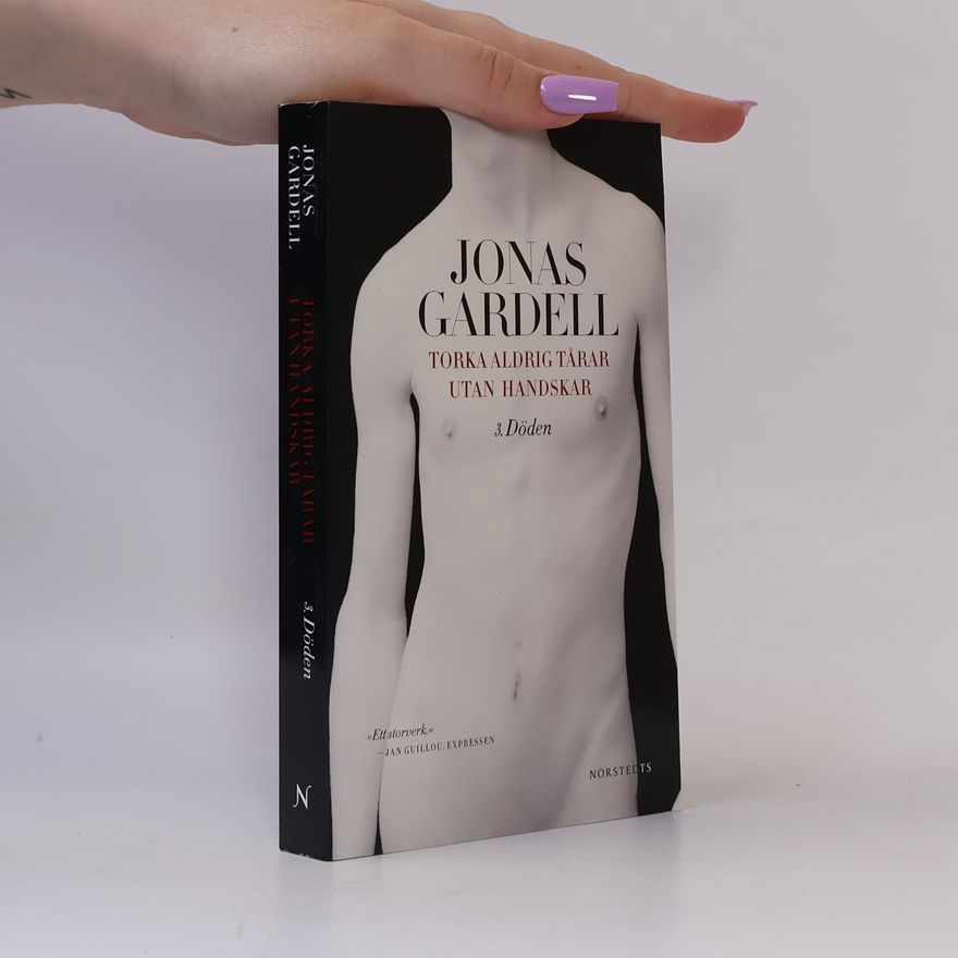 Jonas Gardell Torka aldrig tårar utan handskar