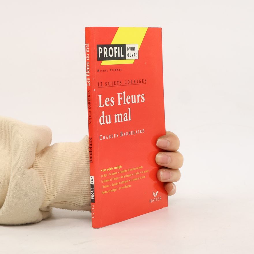 Michel Viegnes Les fleurs du mal de Baudelaire