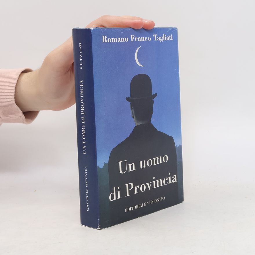 Franco Tagliati Un uomo di Provincia