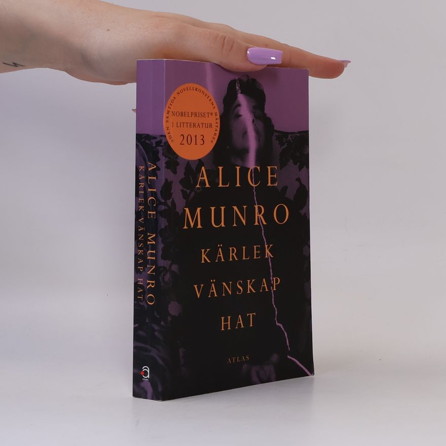 Alice Munro Kärlek, vänskap, hat