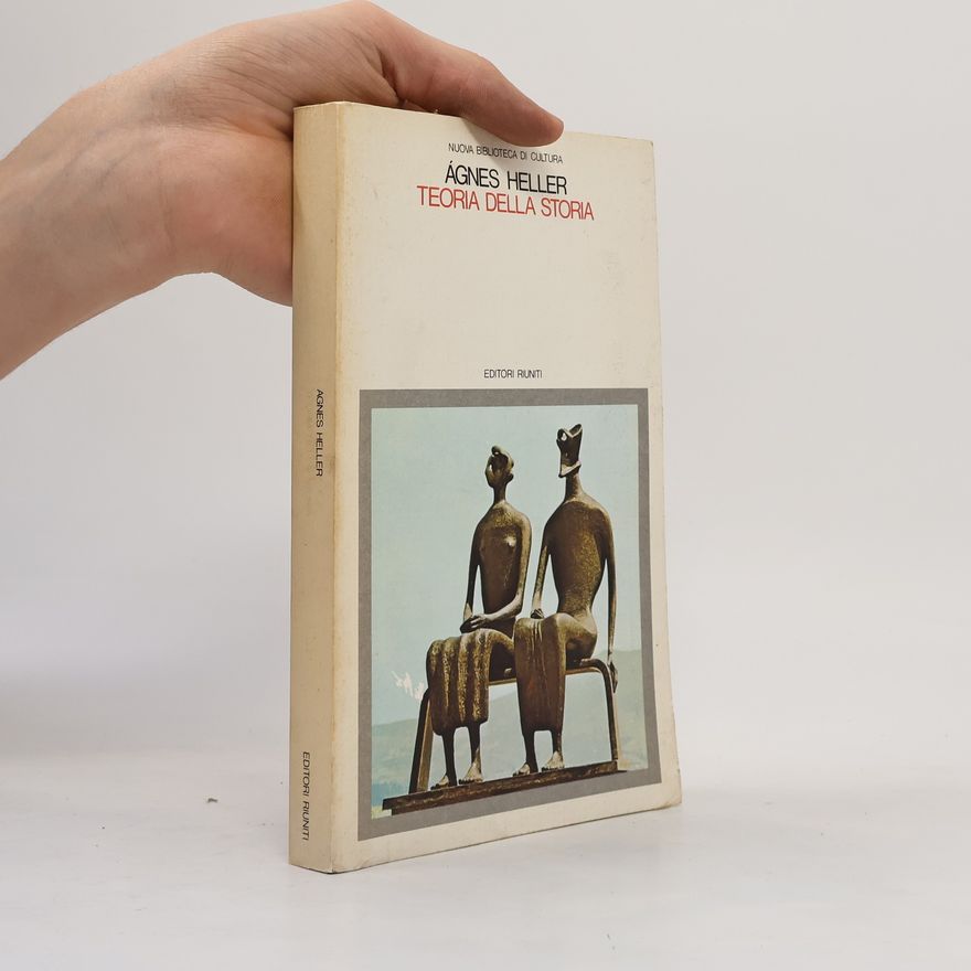 Ágnes Heller Teoria della storia