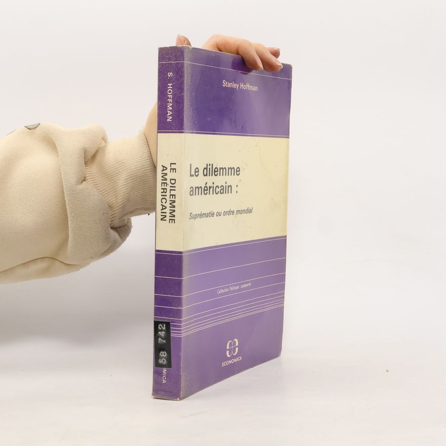 Stanley Hoffmann Le dilemme américain