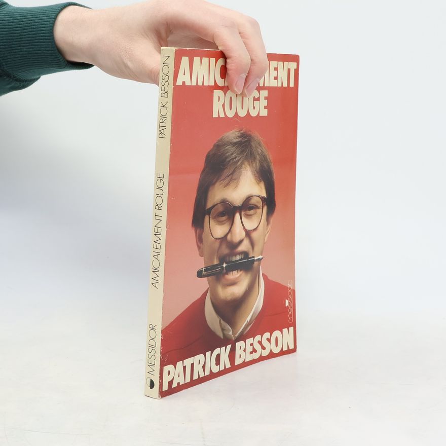 Patrick Besson Amicalement rouge