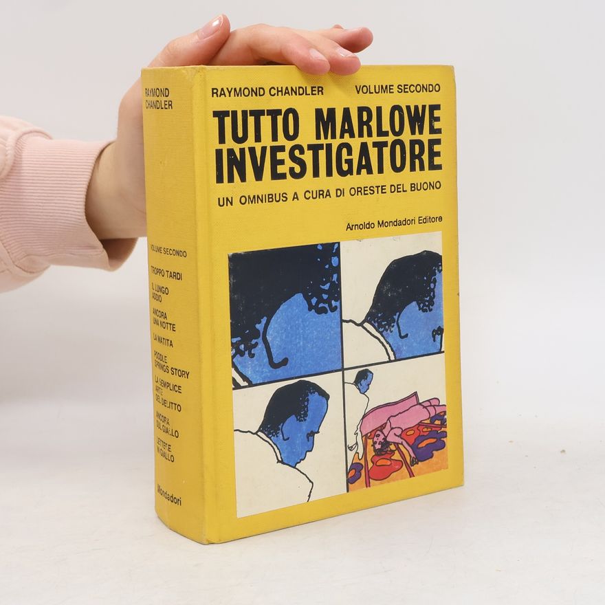 Raymond Chandler Tutto Marlowe investigatore 2