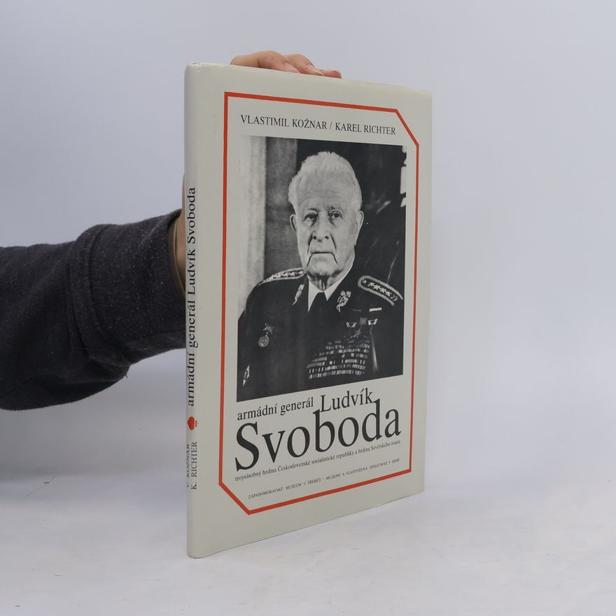 Karel Richter Armádní generál Ludvík Svoboda
