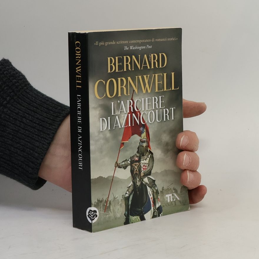 Bernard Cornwell L'arciere di Azincourt