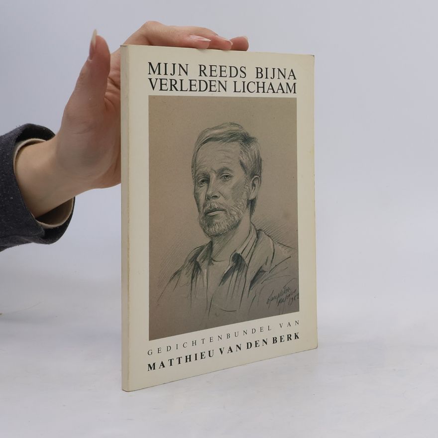 Matthieu van den Berk Mijn reeds bijna verleden lichaam