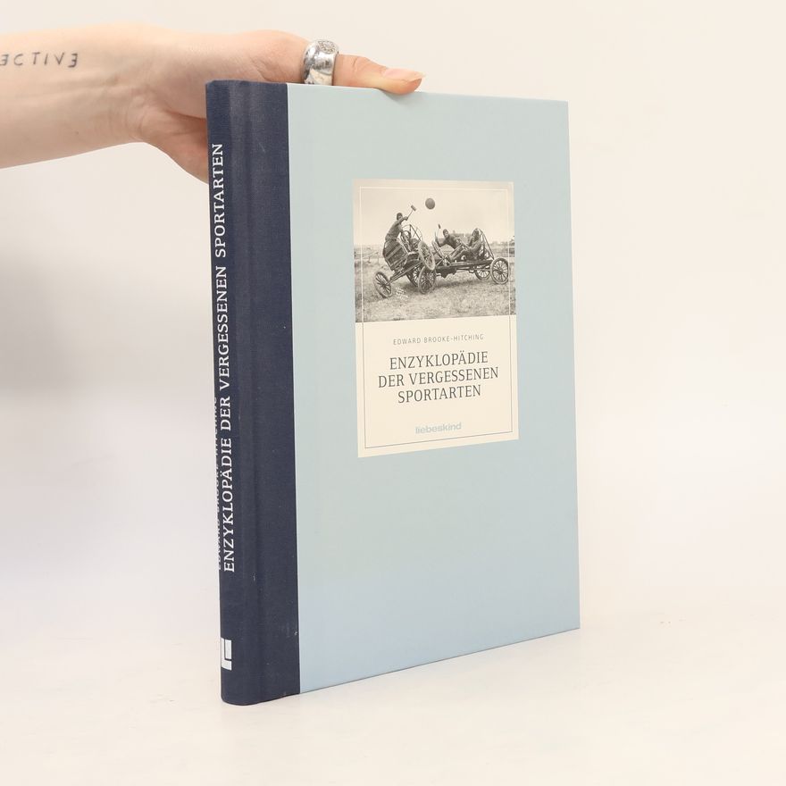 Edward Brooke-Hitching Enzyklopädie der vergessenen Sportarten