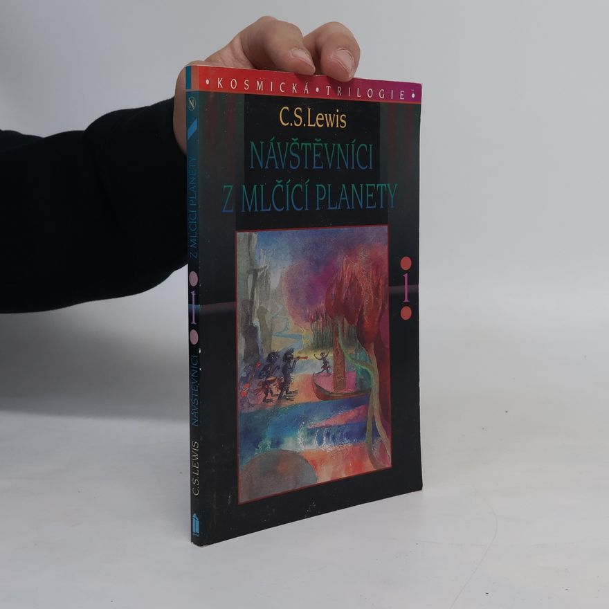 C. S. Lewis Návštěvníci z mlčící planety. Kosmická trilogie 1
