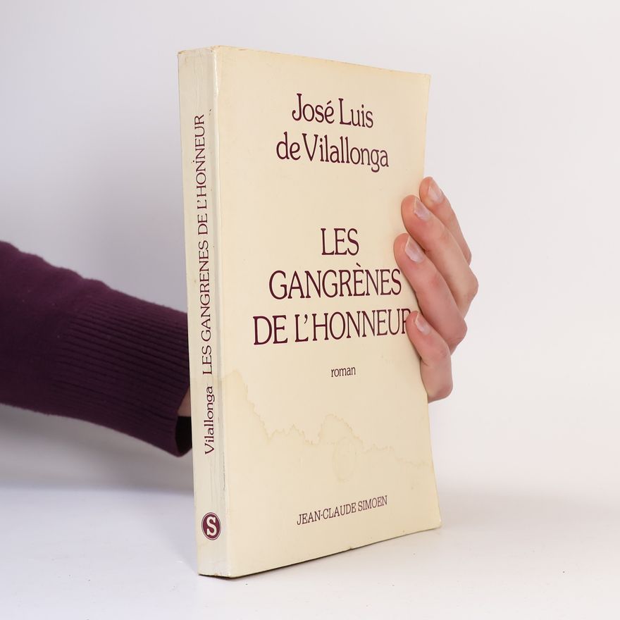 José Luis de Vilallonga Les gangrènes de l'honneur