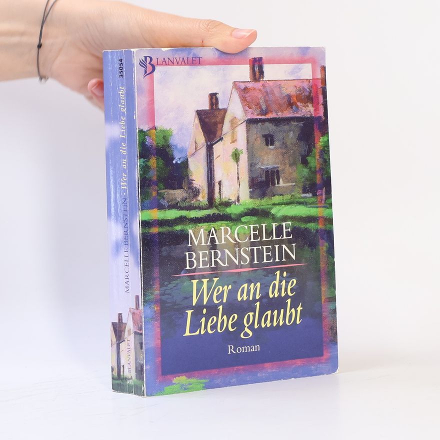 Marcelle Bernstein Wer an die Liebe glaubt