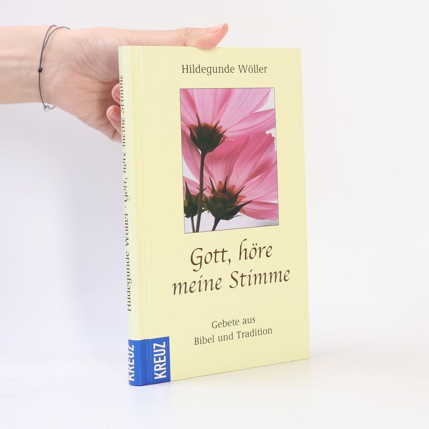 Hildegunde Wöller Gott, höre meine Stimme
