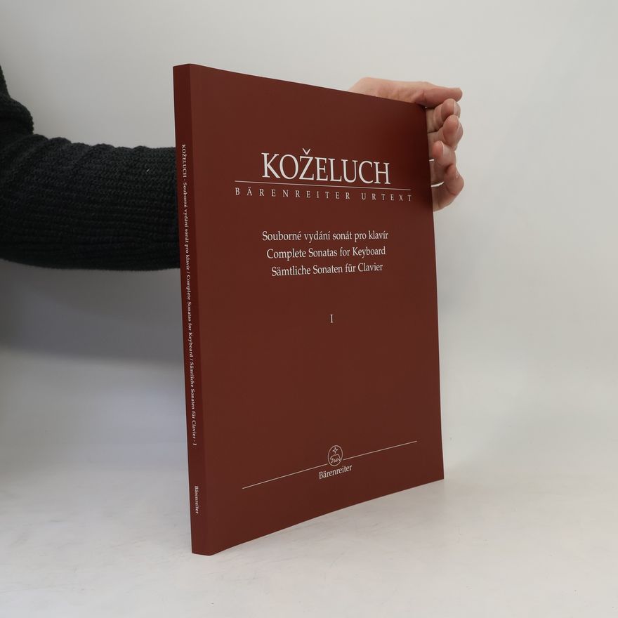 Autorenkollektiv Koželuch. Souborné vydání sonát pro klavír. Complete Sonatas for Keyboard. Sämtliche Sonaten für Clavier
