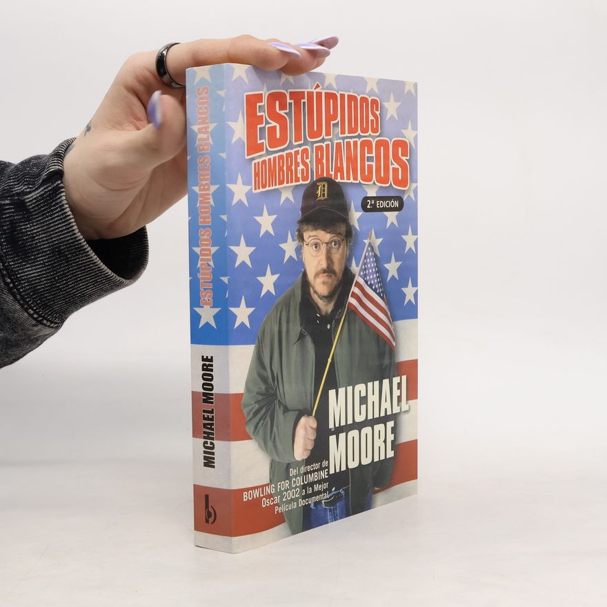 Michael Moore Estúpidos hombres blancos - 2.a edición