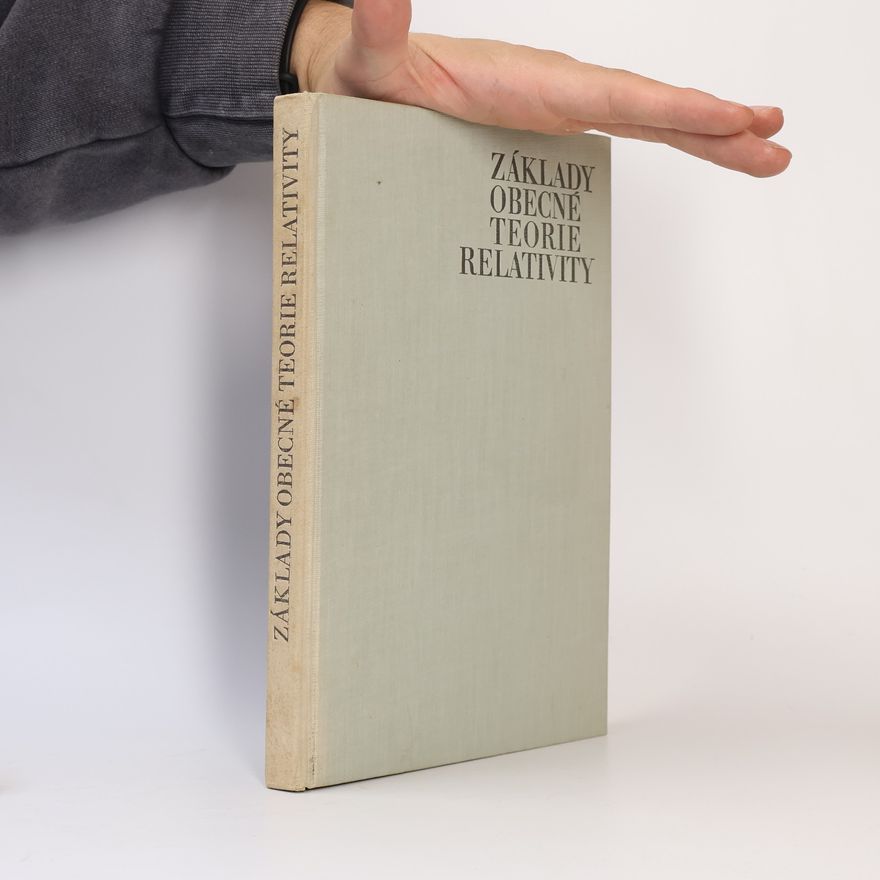 Karel Kuchař Základy obecné teorie relativity