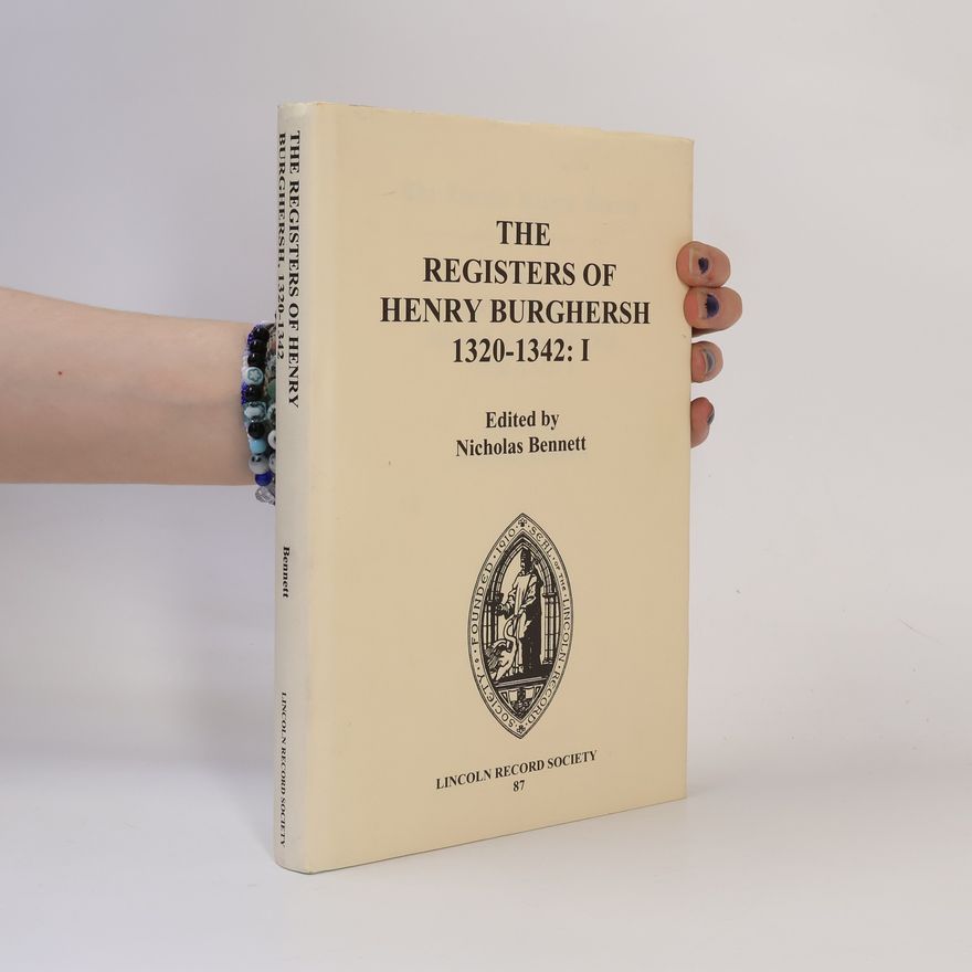 Catholic Church. Diocese of Lincoln (England). Bishop (1320-1340 : Burghersh) Lincoln Record Society - 1: The Registers of Henry Burghersh 1320-1342
