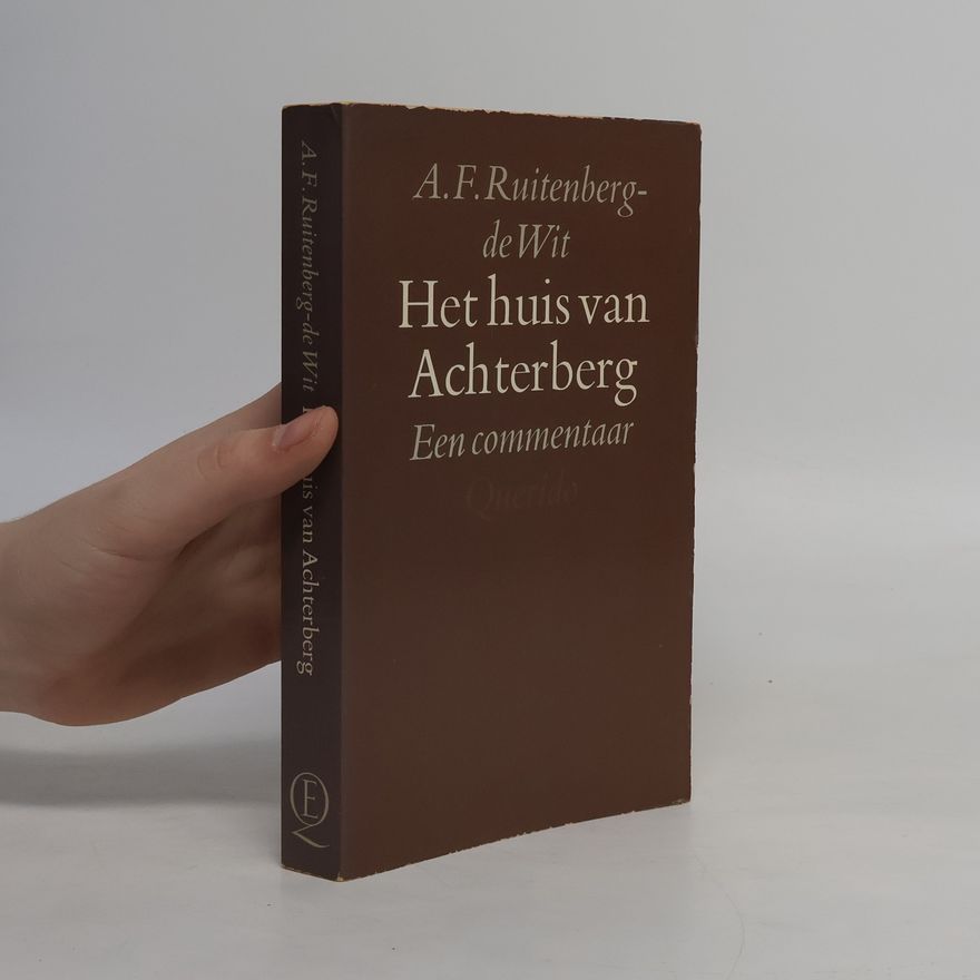 A. F. Ruitenberg-de Wit Het huis van Achterberg
