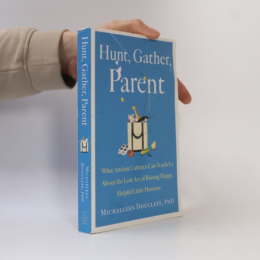 Michaeleen Doucleff Hunt, Gather, Parent