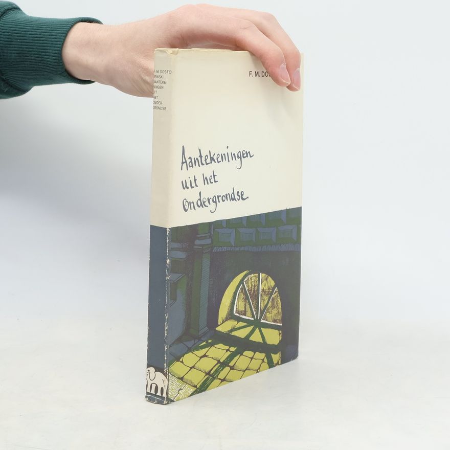 Fjodor Michailowitsch Dostojewski Aantekeningen uit het Ondergrondse