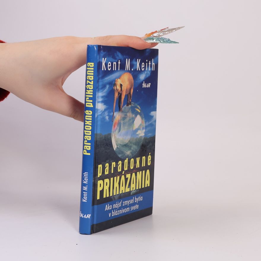 Kent M. Keith Paradoxné prikázania