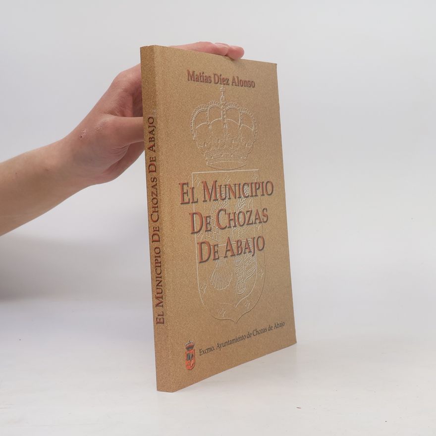 Matías Díez Alonso El municipio de Chozas de Abajo