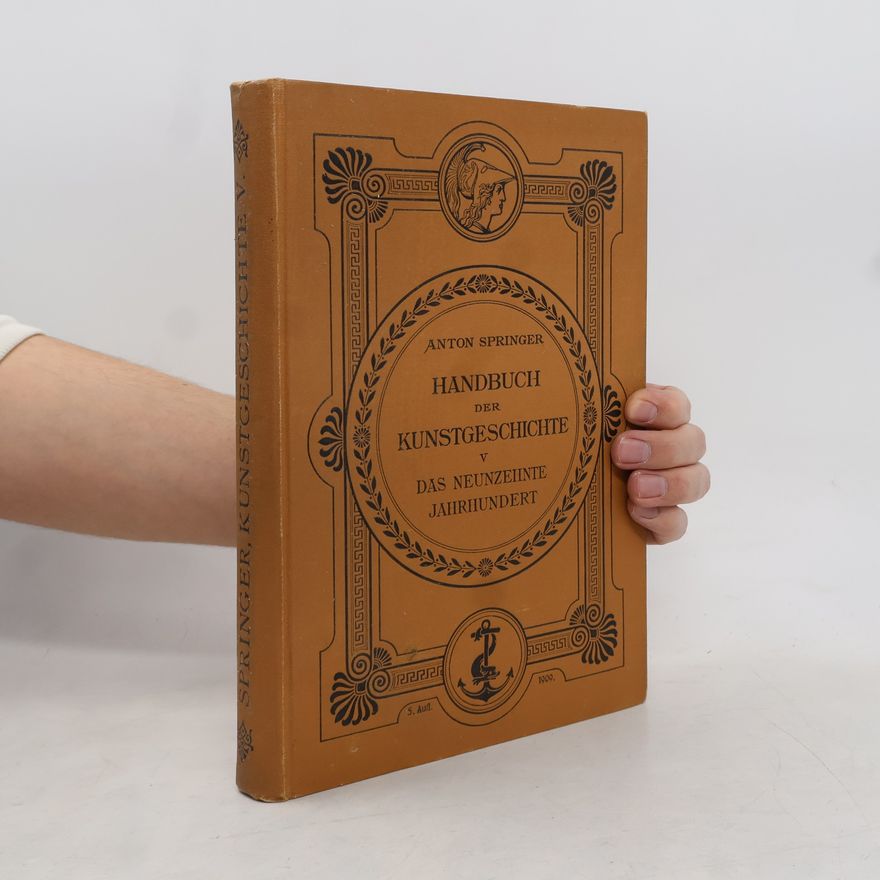 Anton Heinrich Springer Handbuch der Kunstgeschichte V