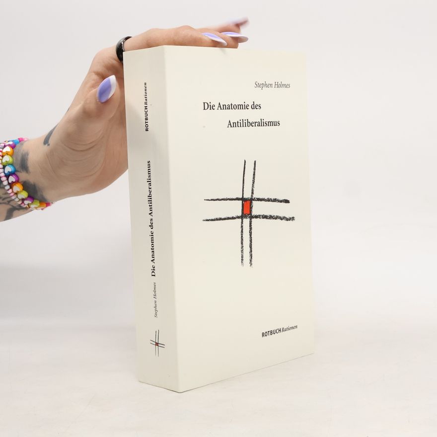 Stephen Holmes Rotbuch Rationen: Die Anatomie des Antiliberalismus